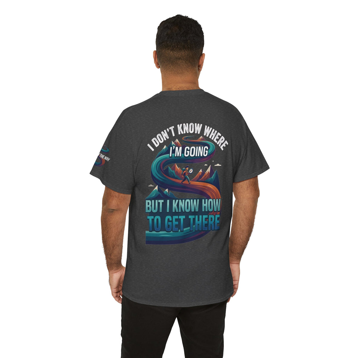 Color: Dark Heather | I Don't Know Where I'm Going Premium Graphic Tee