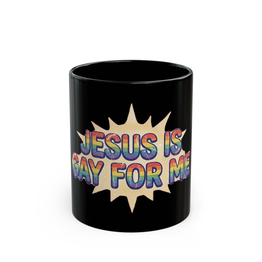 "Jesus is Gay For Me" Black Ceramic Mug