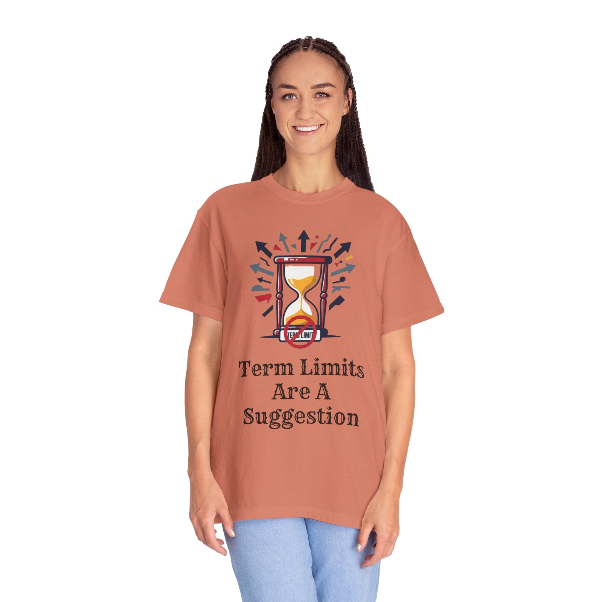 "Term Limits Are A Suggestion" Unisex Garment-Dyed Tee