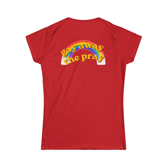 Color: Red | Gay Away the Pray Women's Tee