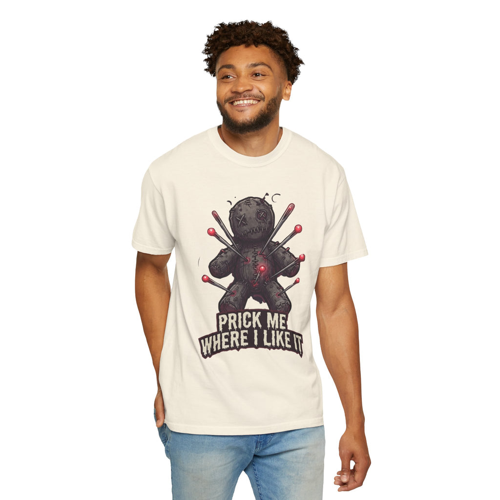 "Prick Me Where I Like It" Unisex Garment-Dyed Tee