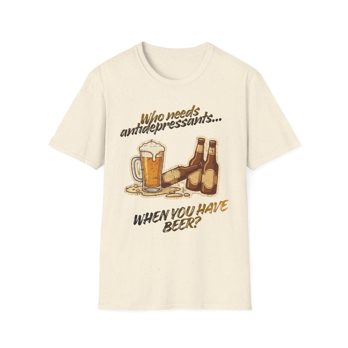 Color: Natural | Beer Graphic T-Shirt — Who Needs Antidepressants When You Have Beer? Retro Pint Design