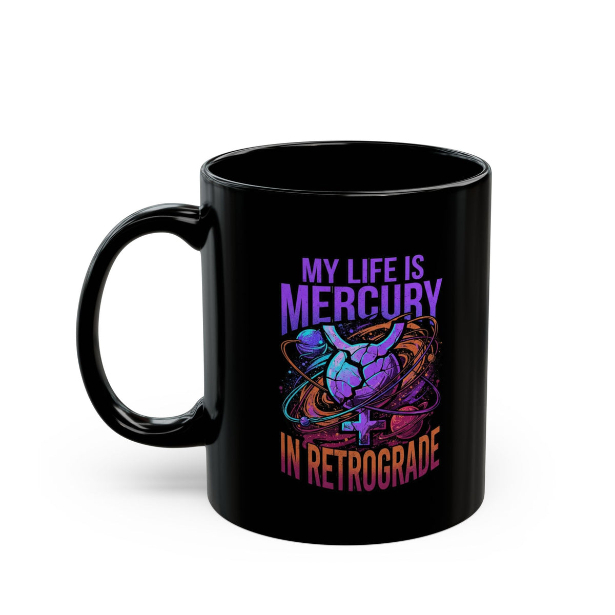 "My Life Is Mercury in Retrograde" Black Ceramic Mug