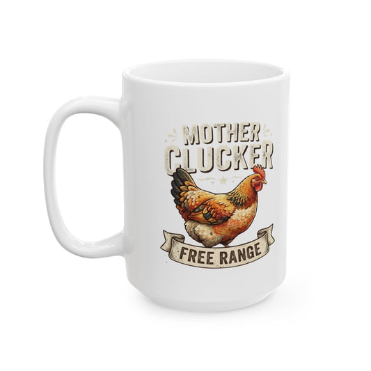 "Mother Clucker" White Ceramic Mug — Graphic