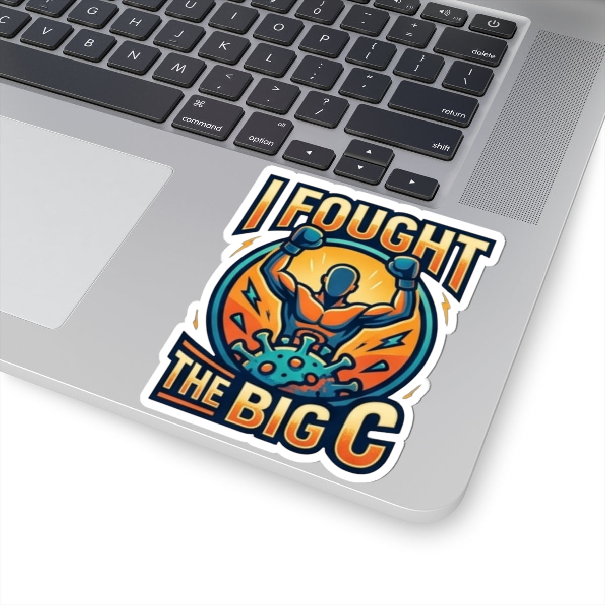 "I Fought The Big C and Won" Sticker