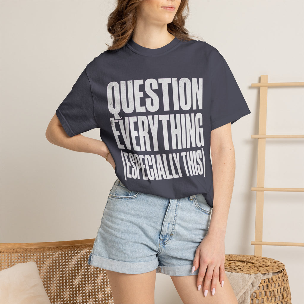 "Question Everything" Unisex Garment-Dyed Tee