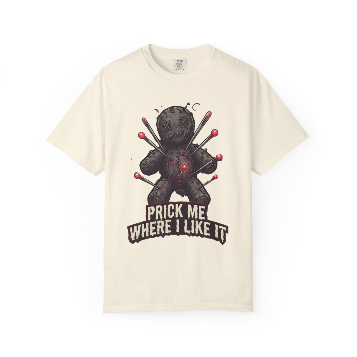 Color: Ivory | Prick Me Where I Like It Unisex Garment-Dyed Tee