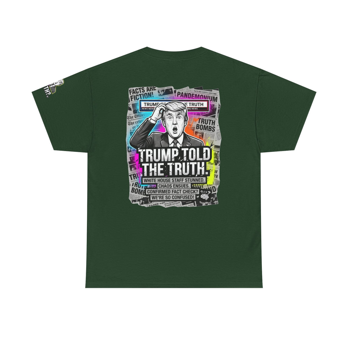 Color: Forest Green | Trump Told The Truth Premium Graphic Tee