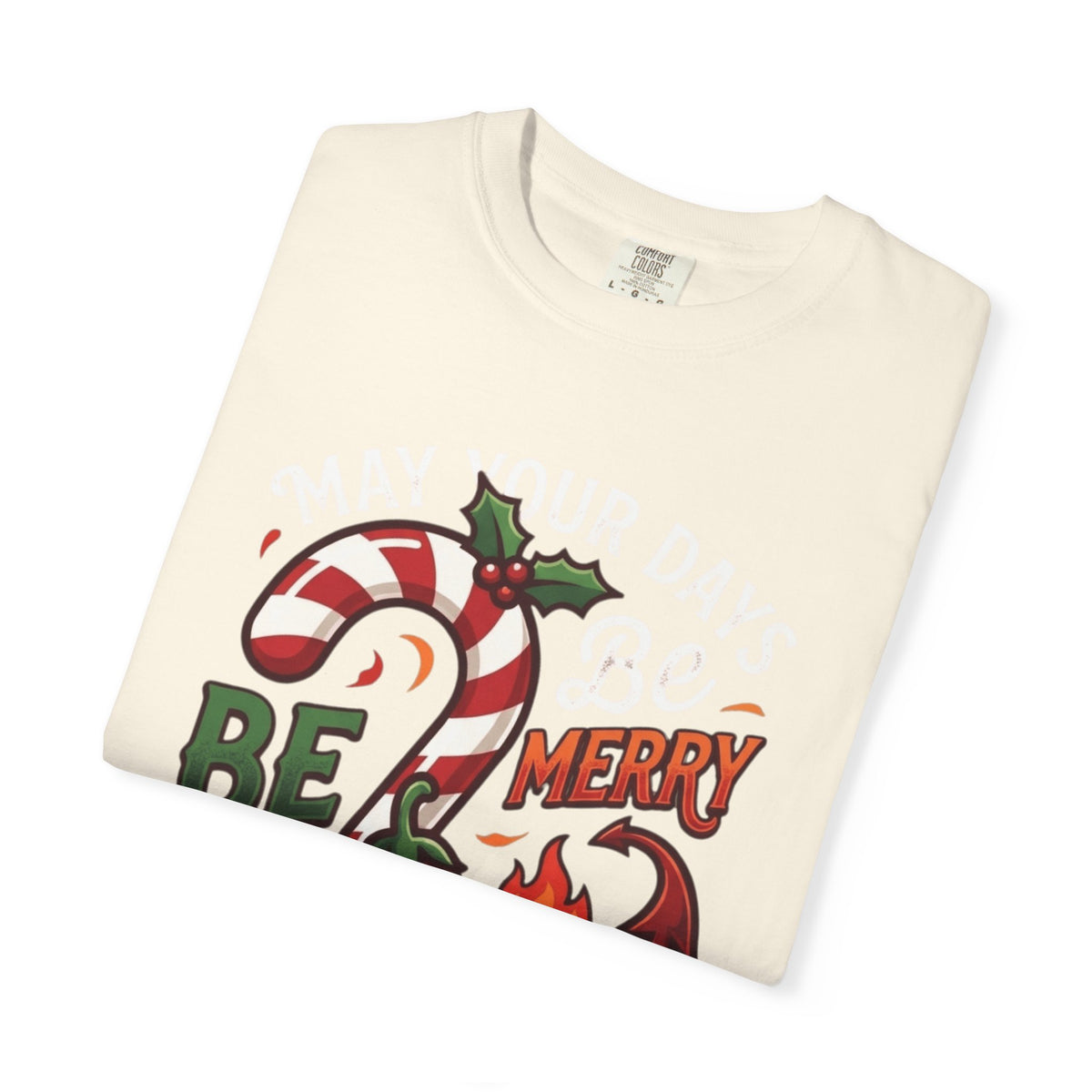 "May Your Days Be Merry and Spicy" Unisex Garment-Dyed Tee