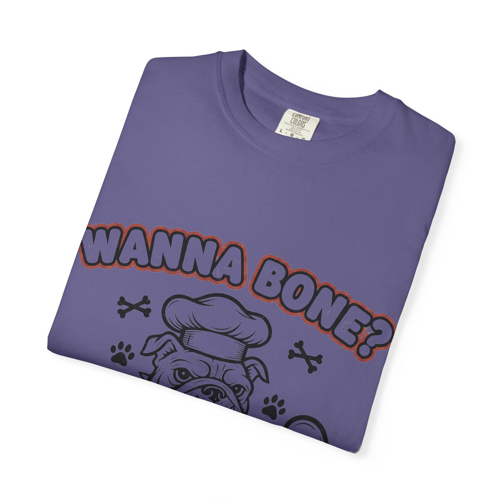 "Wanna Bone?" Unisex Garment-Dyed T-shirt