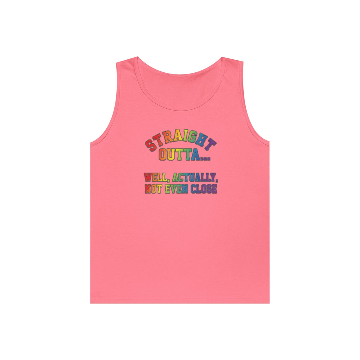 Color: Safety Pink | Straight Outta Not Even Tank Top