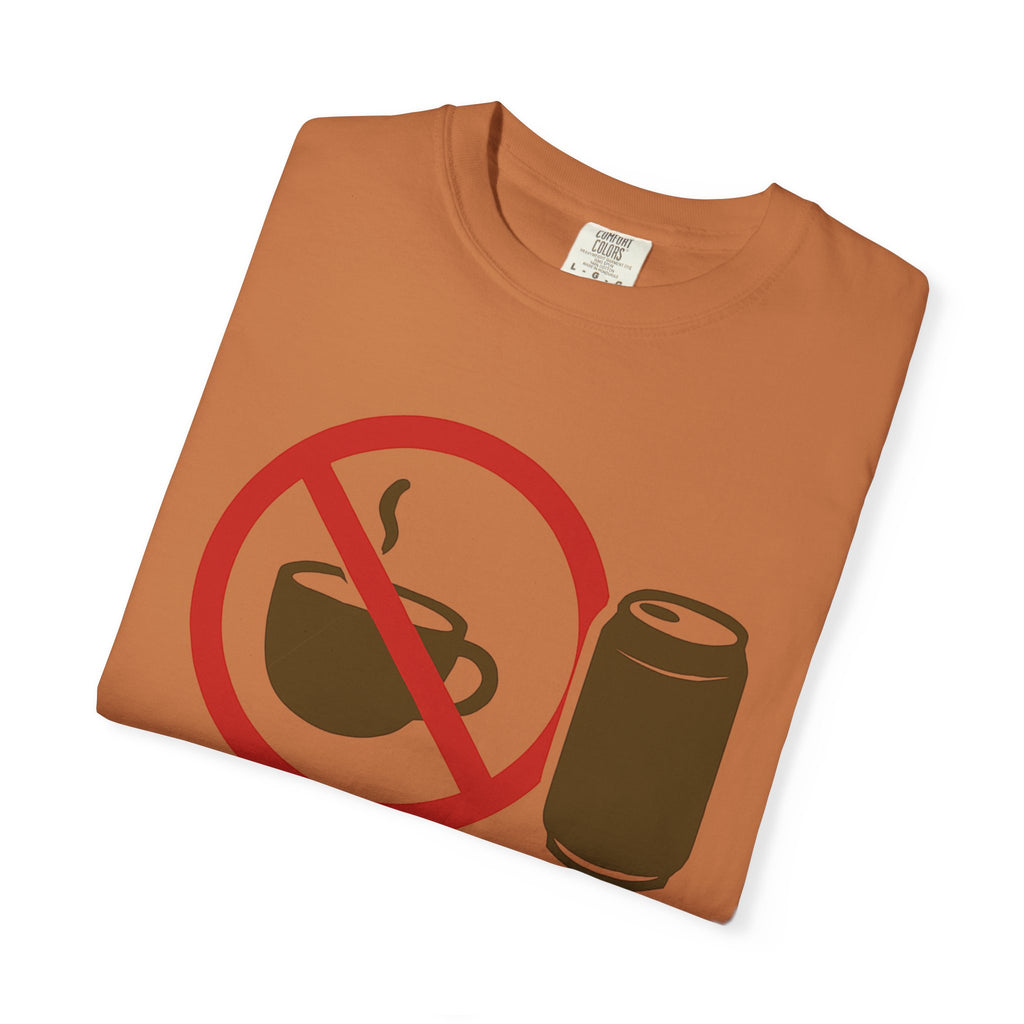 "I Like My Caffeine Cold" Unisex Garment-Dyed T-shirt