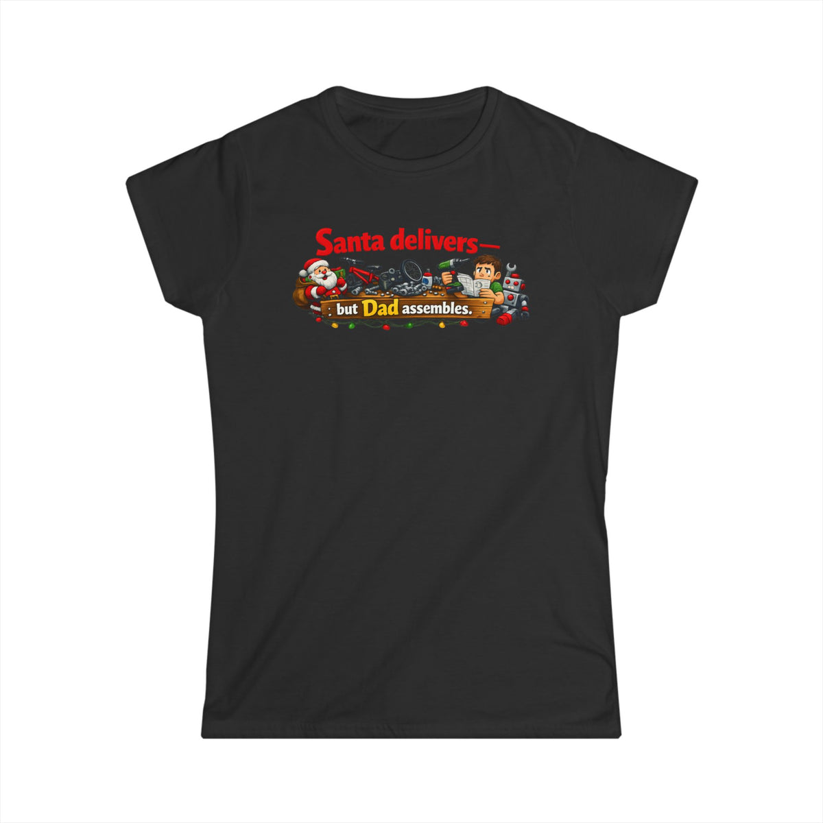 Color: Black | Santa's Easy Job - Dad's Assembly Hell | Women's Tee — AttitudeShirts