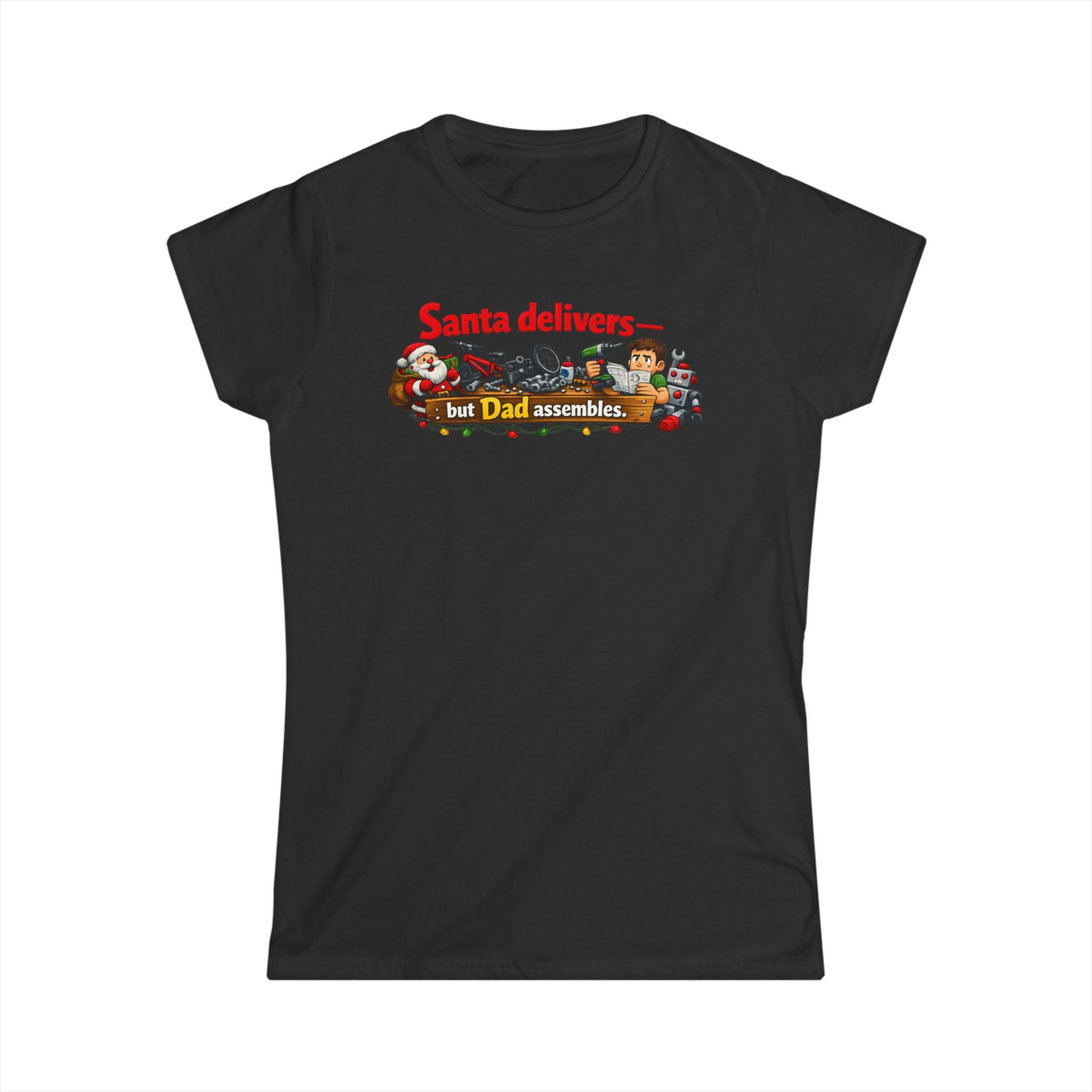 Santa's Easy Job - Dad's Assembly Hell | Women's Tee — AttitudeShirts