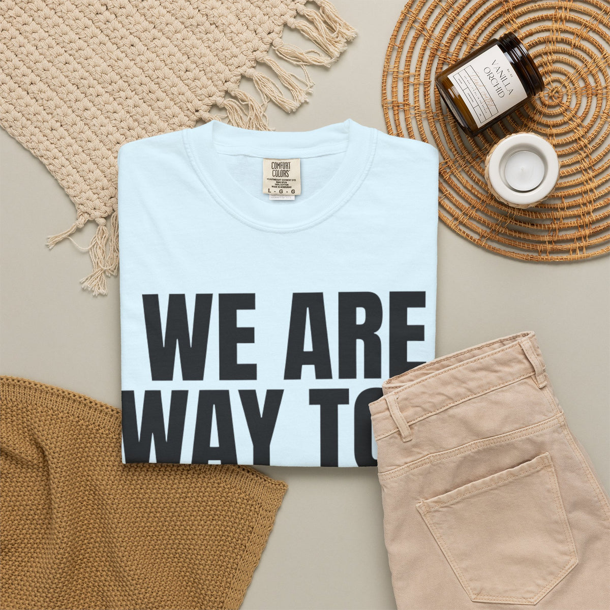We Are Way Too Old For This Unisex Garment-Dyed Tee
