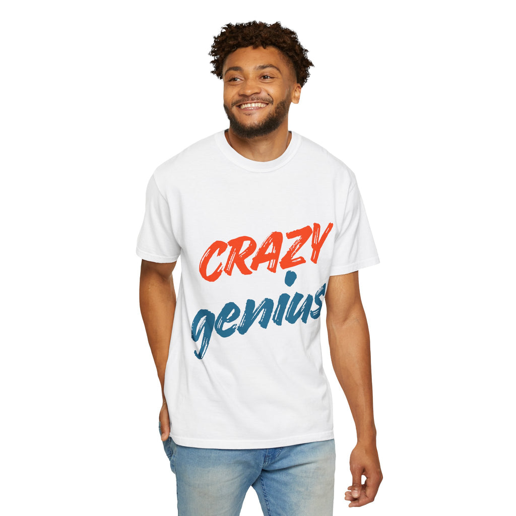 "Crazy Genius" Unisex Garment-Dyed T-shirt