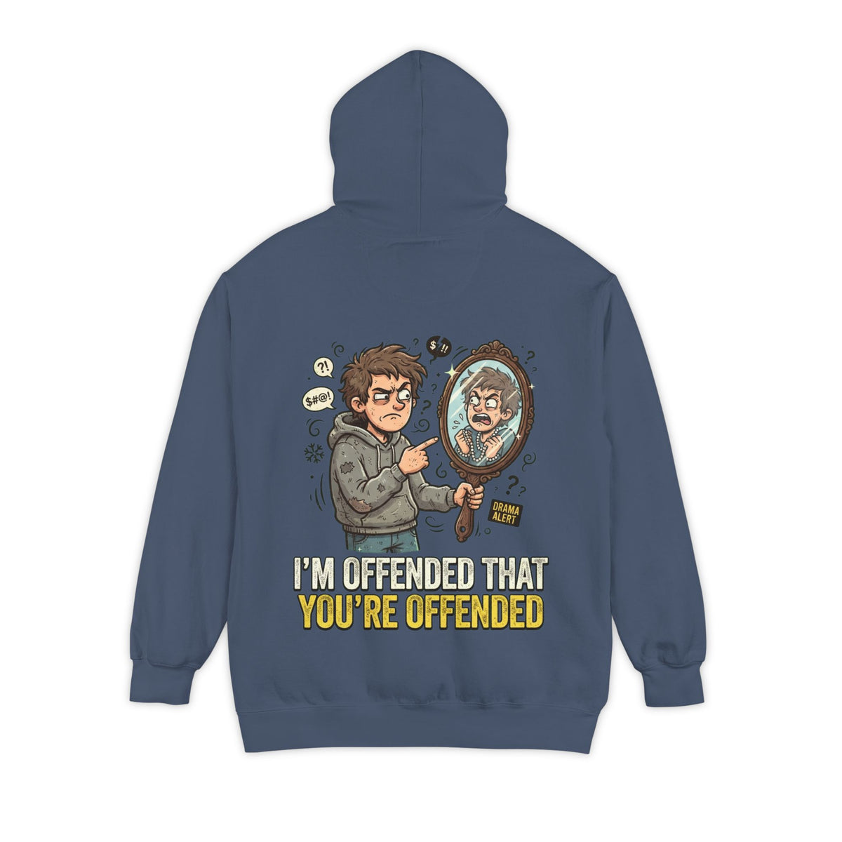 Color: Denim | I'm Offended That You're Offended Garment-Dyed Hoodie