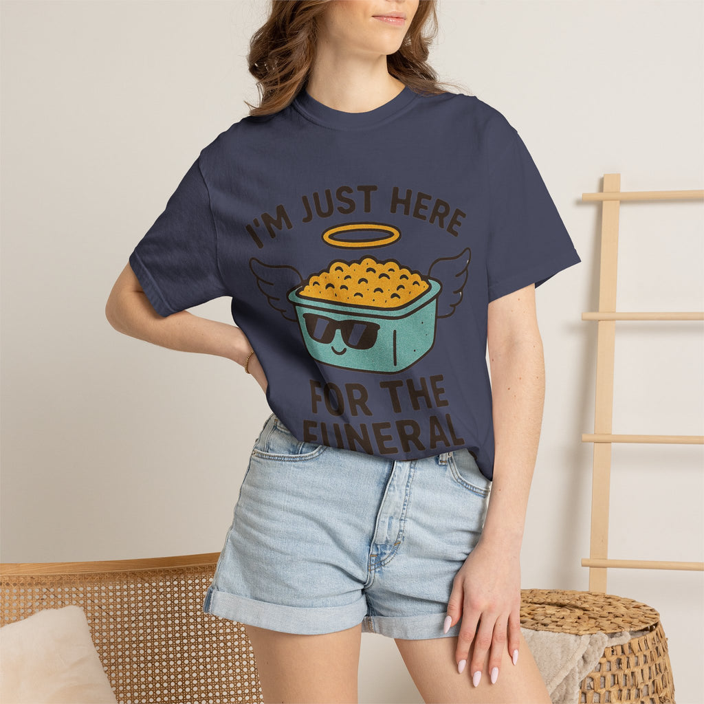 "I'm Just Here for the Funeral Potatoes"  Unisex Garment-Dyed T-shirt