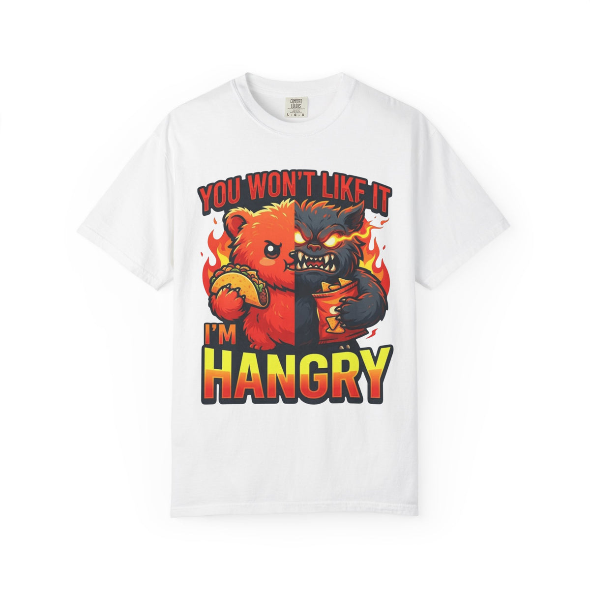 Color: White | You Won't Like It I'm Hangry Unisex Garment-Dyed Tee
