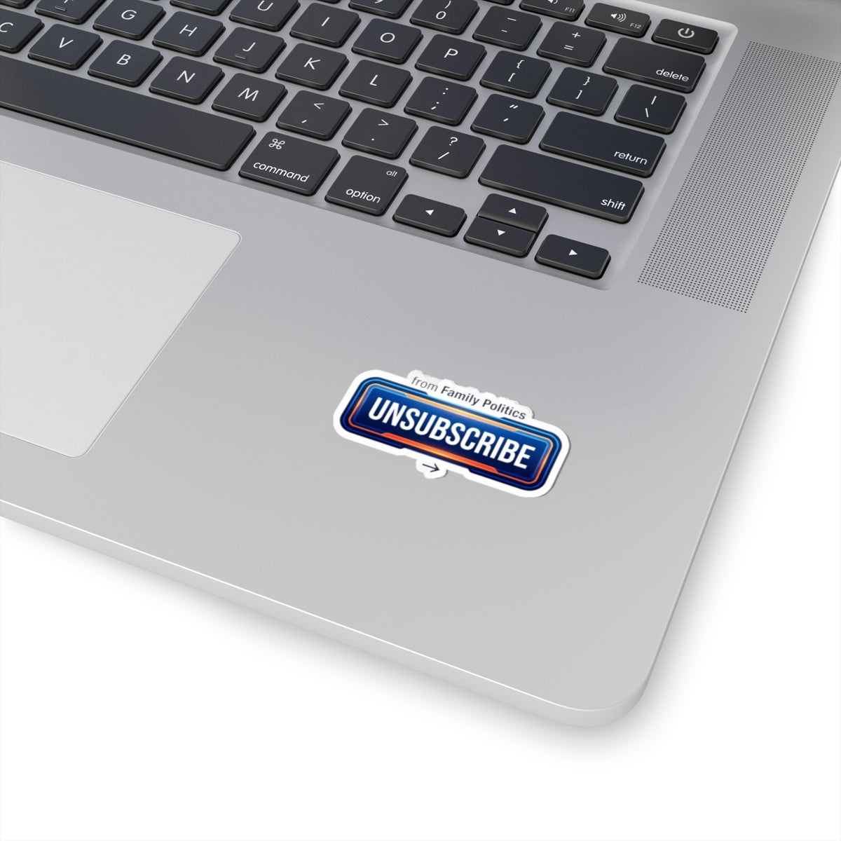 "Unsubscribe From Family Politics" Sticker — Main