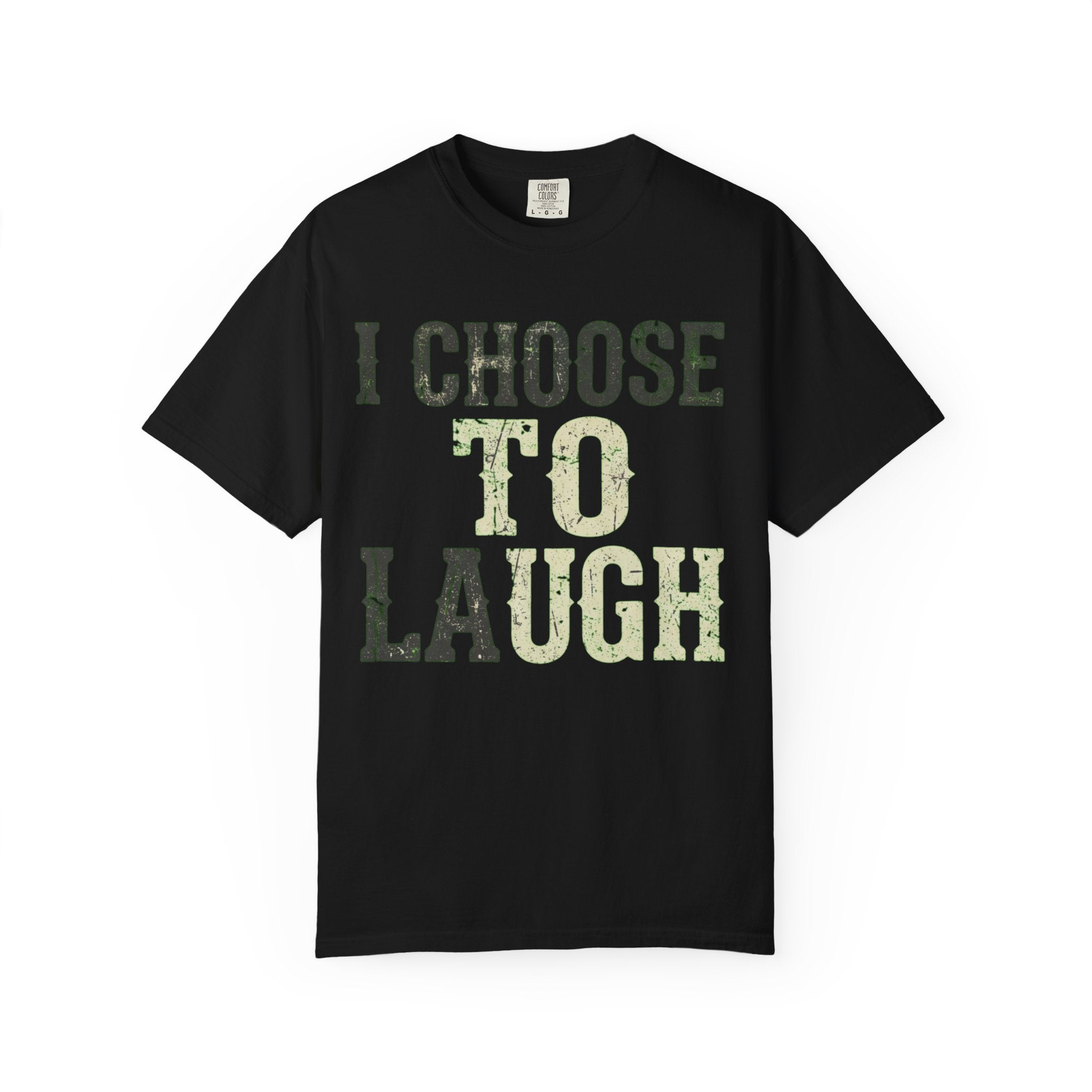 "Choose to Laugh" Unisex Garment-Dyed Tee