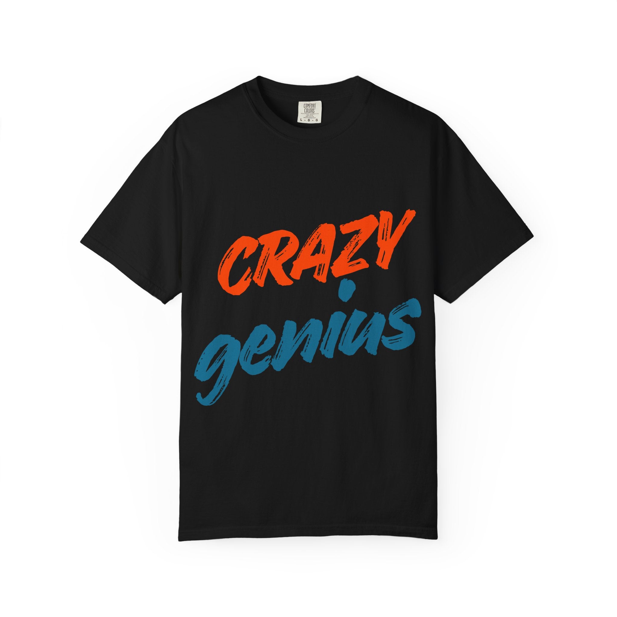 "Crazy Genius" Unisex Garment-Dyed T-shirt