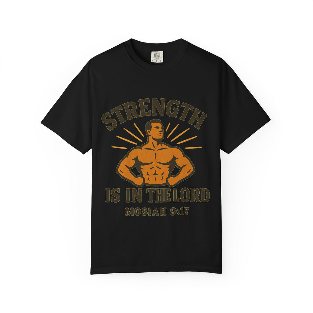 "Strength is in the Lord" Unisex Garment-Dyed T-shirt