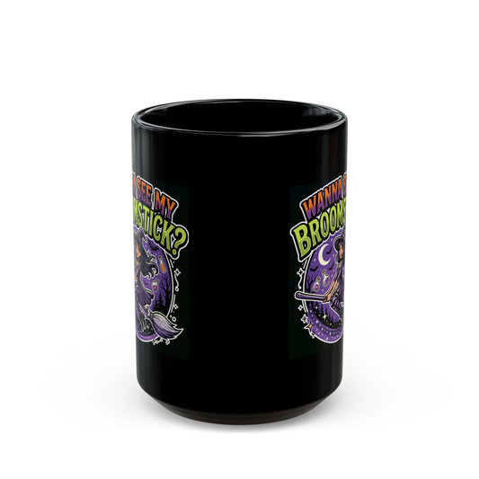 "Wanna See My Broomstick" Black Ceramic Mug