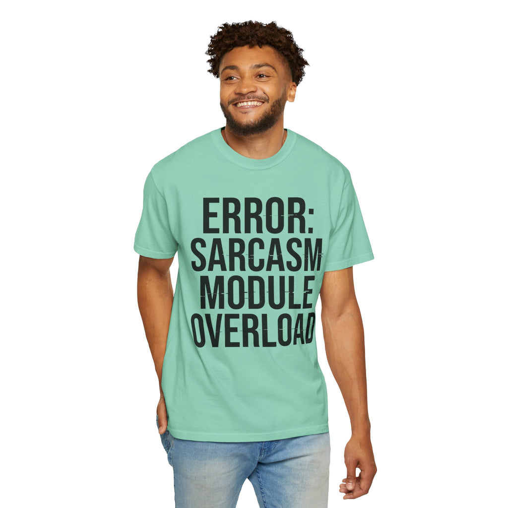 "Error Sarcasm" Unisex Garment-Dyed Tee