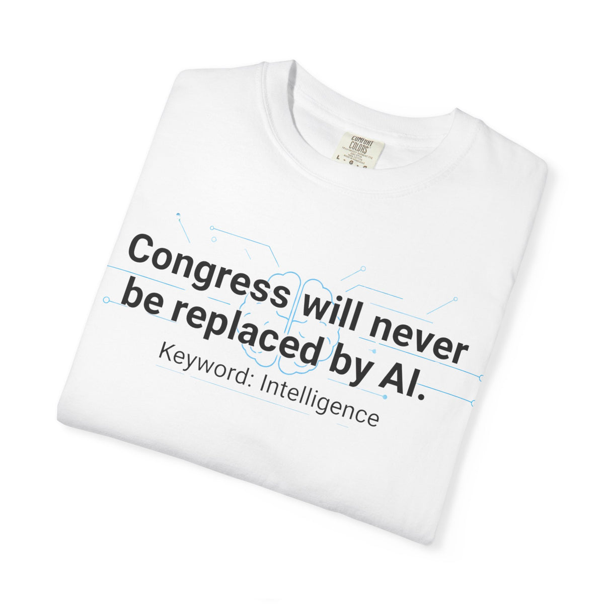 Color: White | Congress vs. AI T-Shirt Unisex Garment-Dyed T-shirt