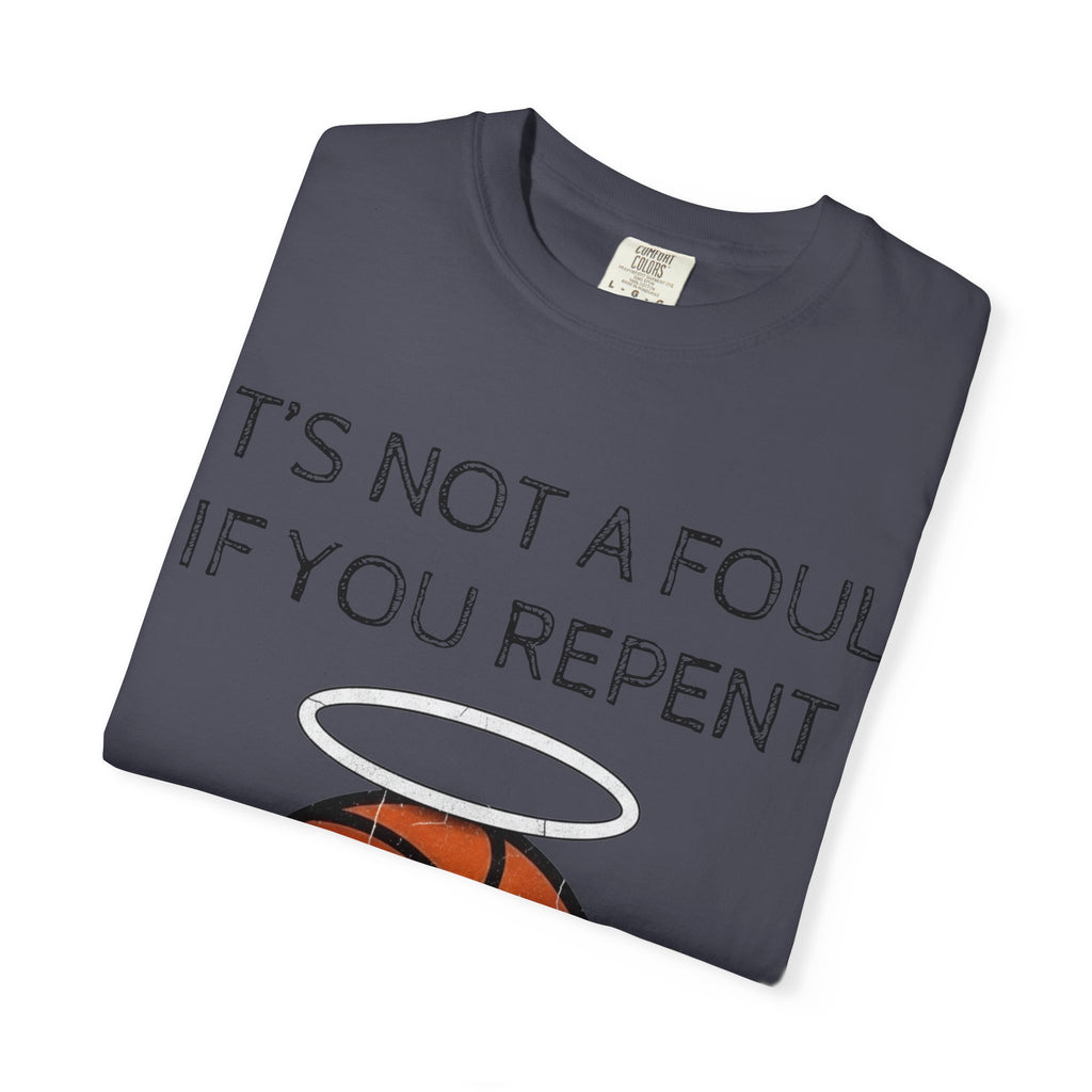 "Not a Foul If You Repent" Unisex Garment-Dyed T-shirt