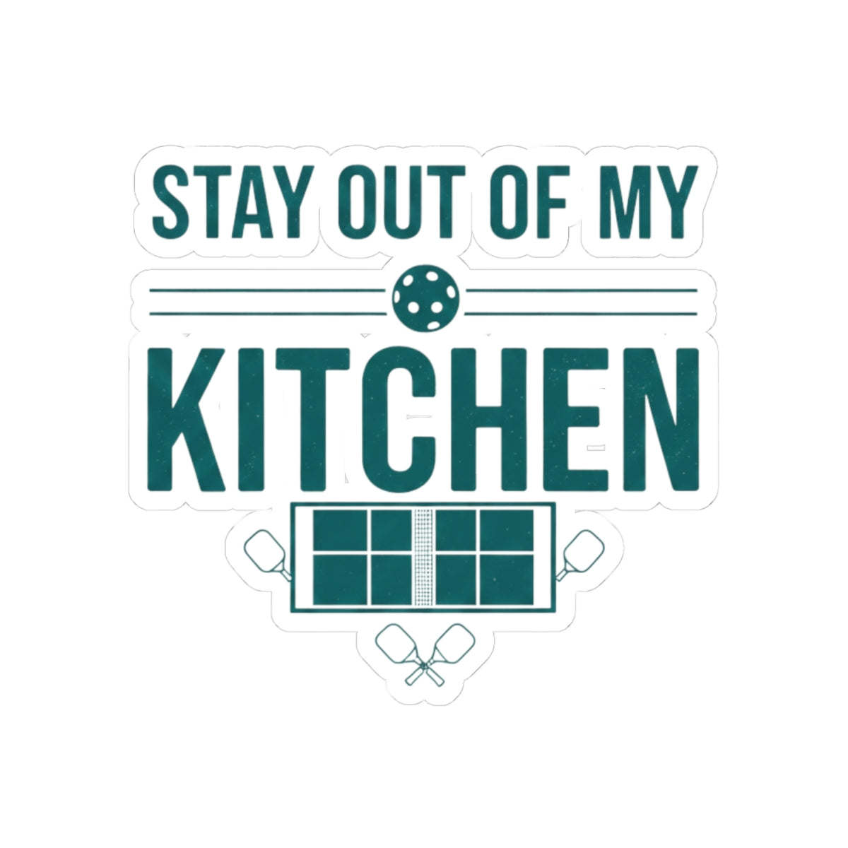 Stay Out of My Kitchen | Kiss-Cut Sticker — AttitudeShirts