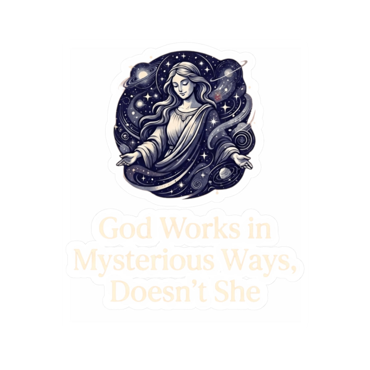 "God Works in Mysteroius Ways" Sticker