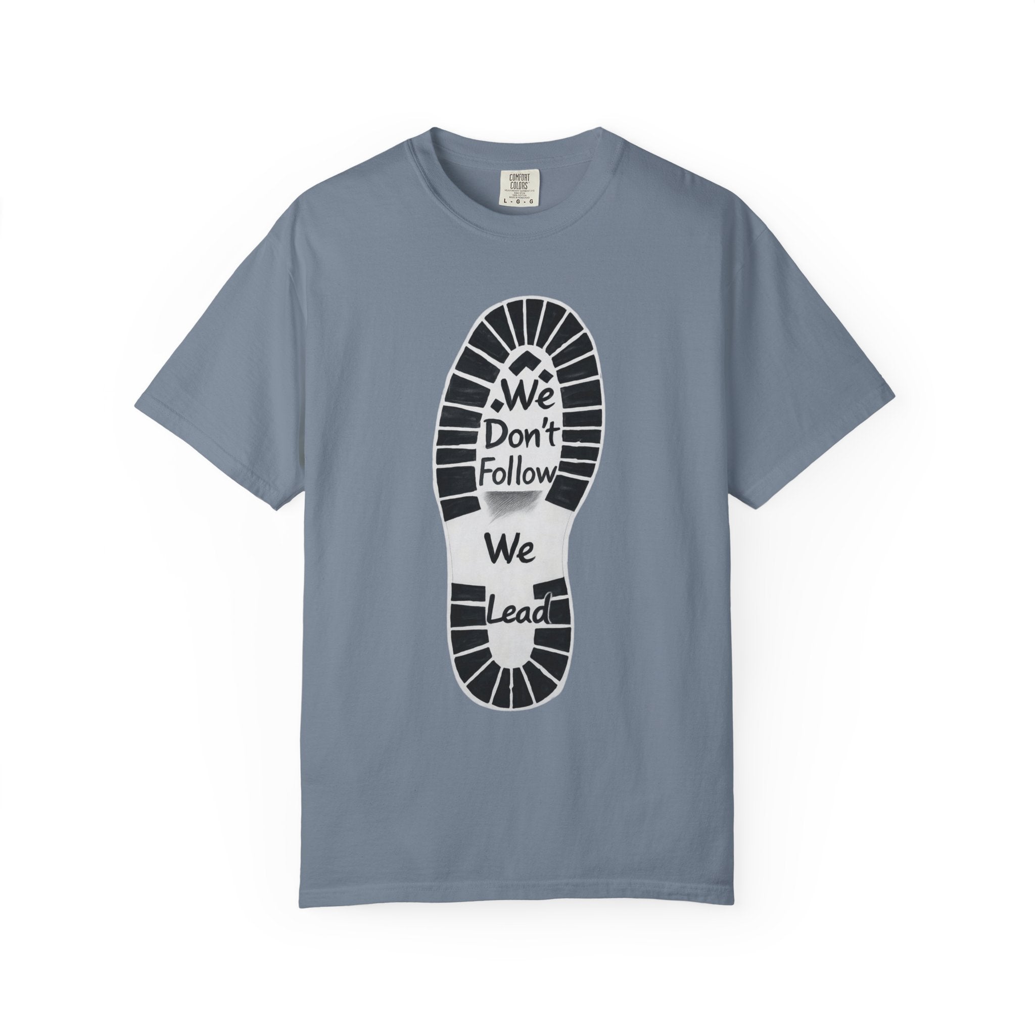 "We Don't Follow-We Lead" Unisex Garment-Dyed T-shirt