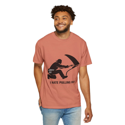 "I Hate Pulling Out Mechanic" Unisex Garment-Dyed T-shirt