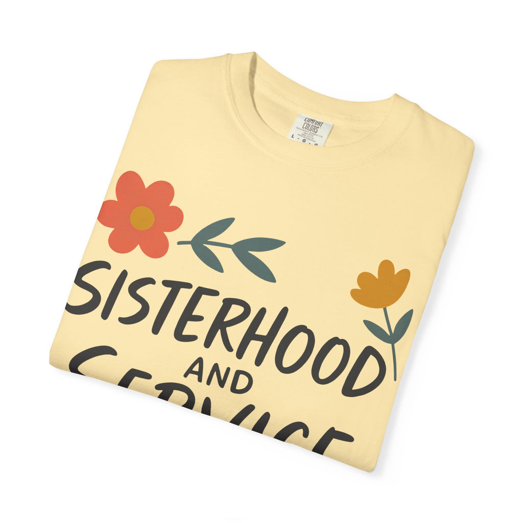 "Sisterhood and Service" Unisex Garment-Dyed T-shirt