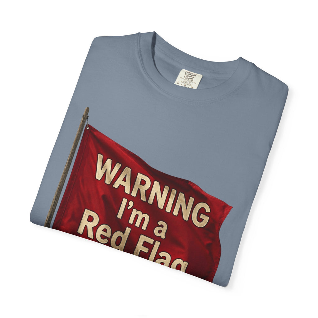 "Warning I'm A Red Flag" Unisex Garment-Dyed Tee