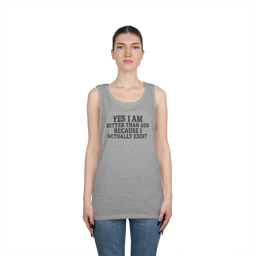 "Better than God" Tank Top