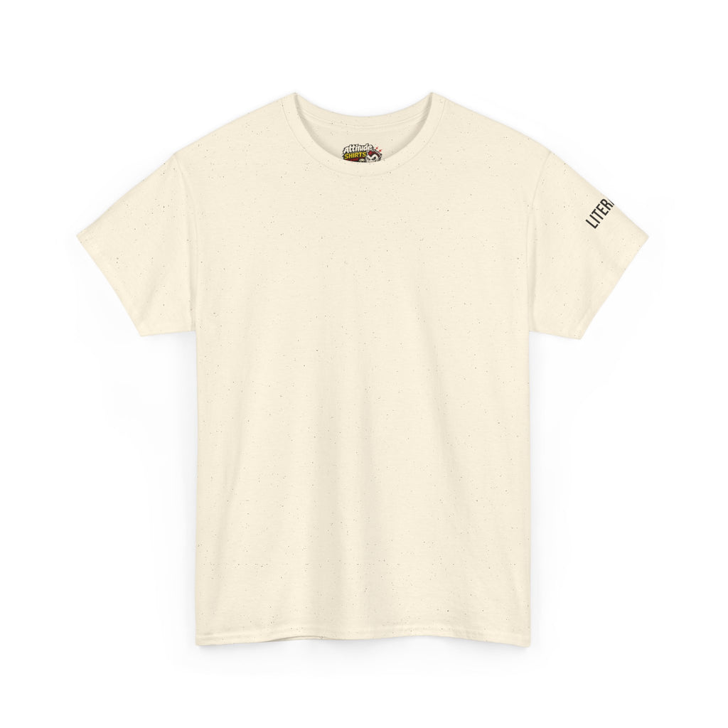 "I Take Things Literally" Premium Graphic Tee