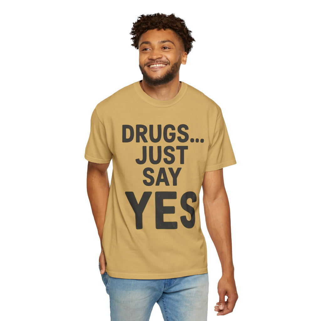 "Just Say Yes" Unisex Garment-Dyed Tee