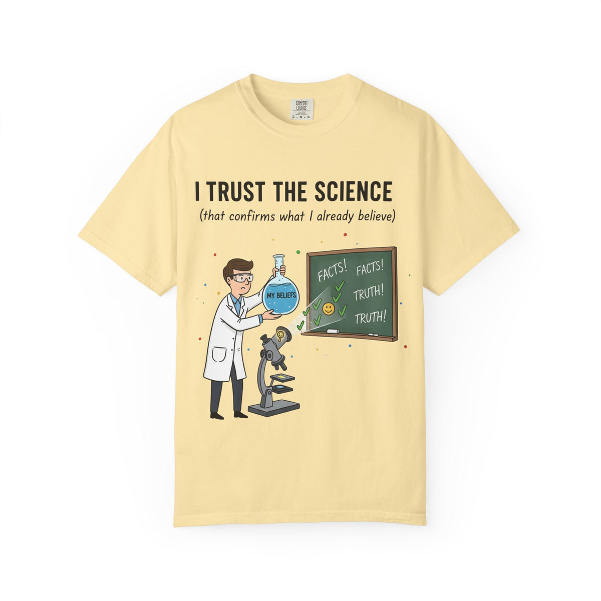 Color: Banana | I Trust The Science Unisex Garment-Dyed T-shirt
