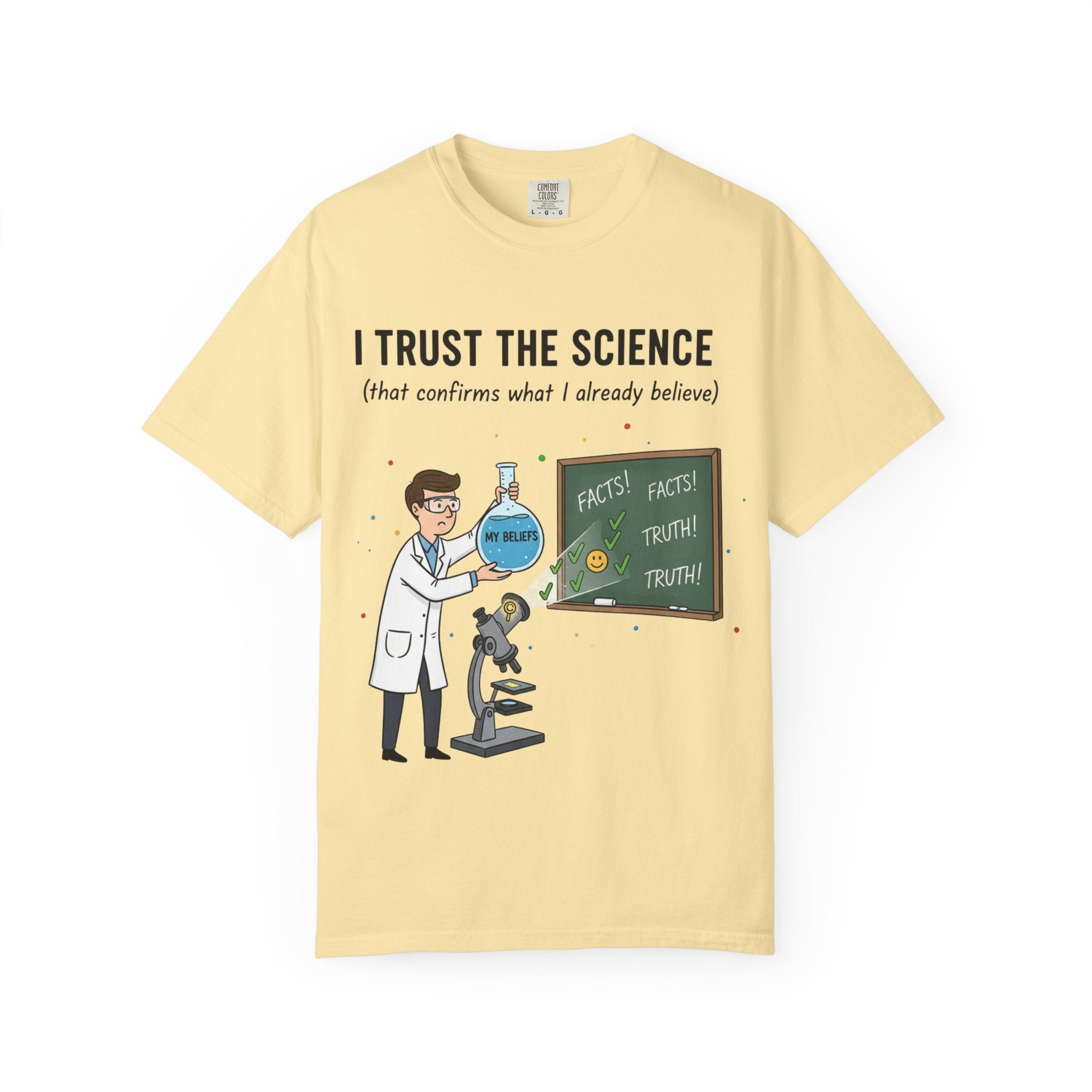 "I Trust The Science" Unisex Garment-Dyed T-shirt