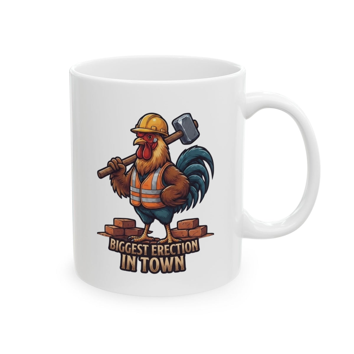 "Biggest Erection in Town" White Ceramic Mug