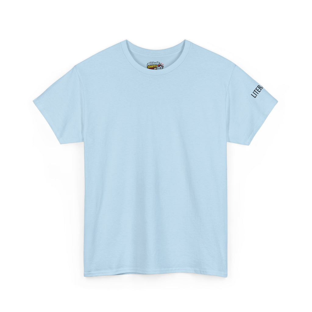 "I Take Things Literally" Premium Graphic Tee