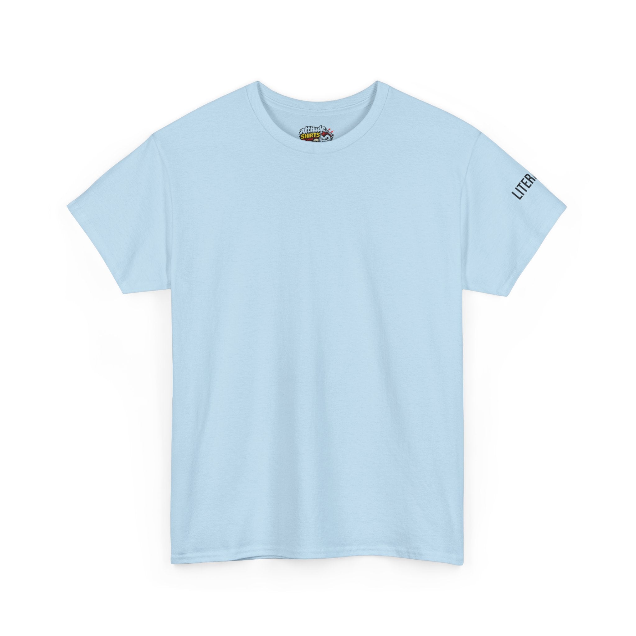 "I Take Things Literally" Premium Graphic Tee