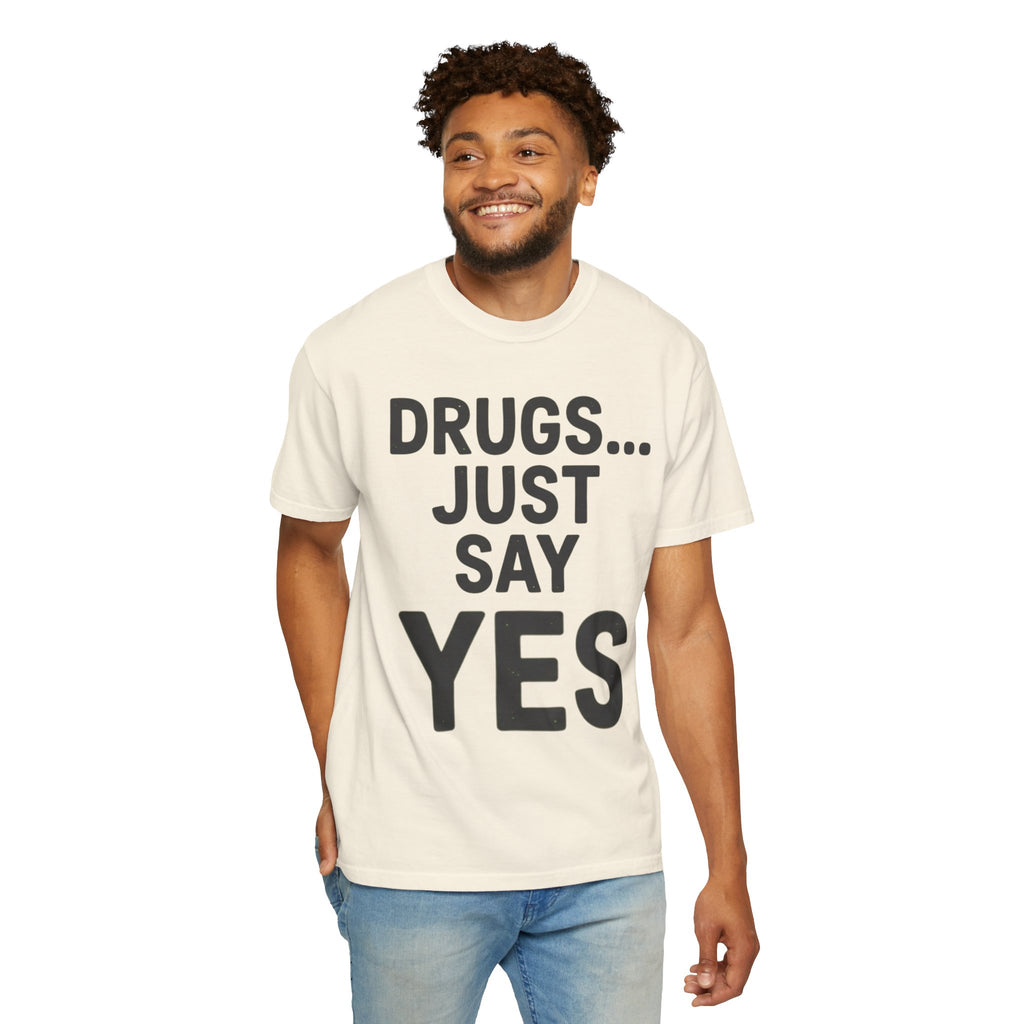 "Just Say Yes" Unisex Garment-Dyed Tee