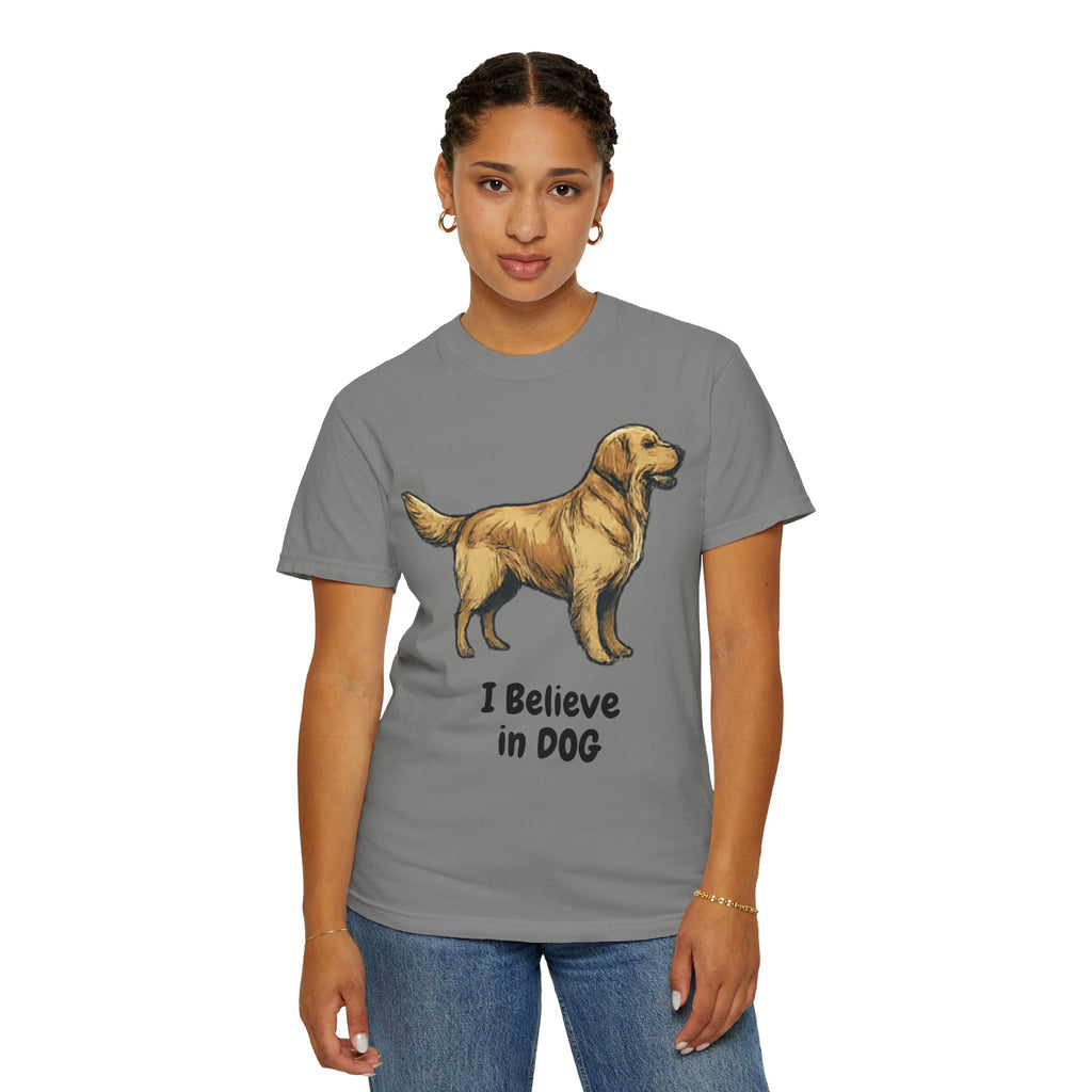 "I Believe in DOG" Unisex Garment-Dyed T-shirt