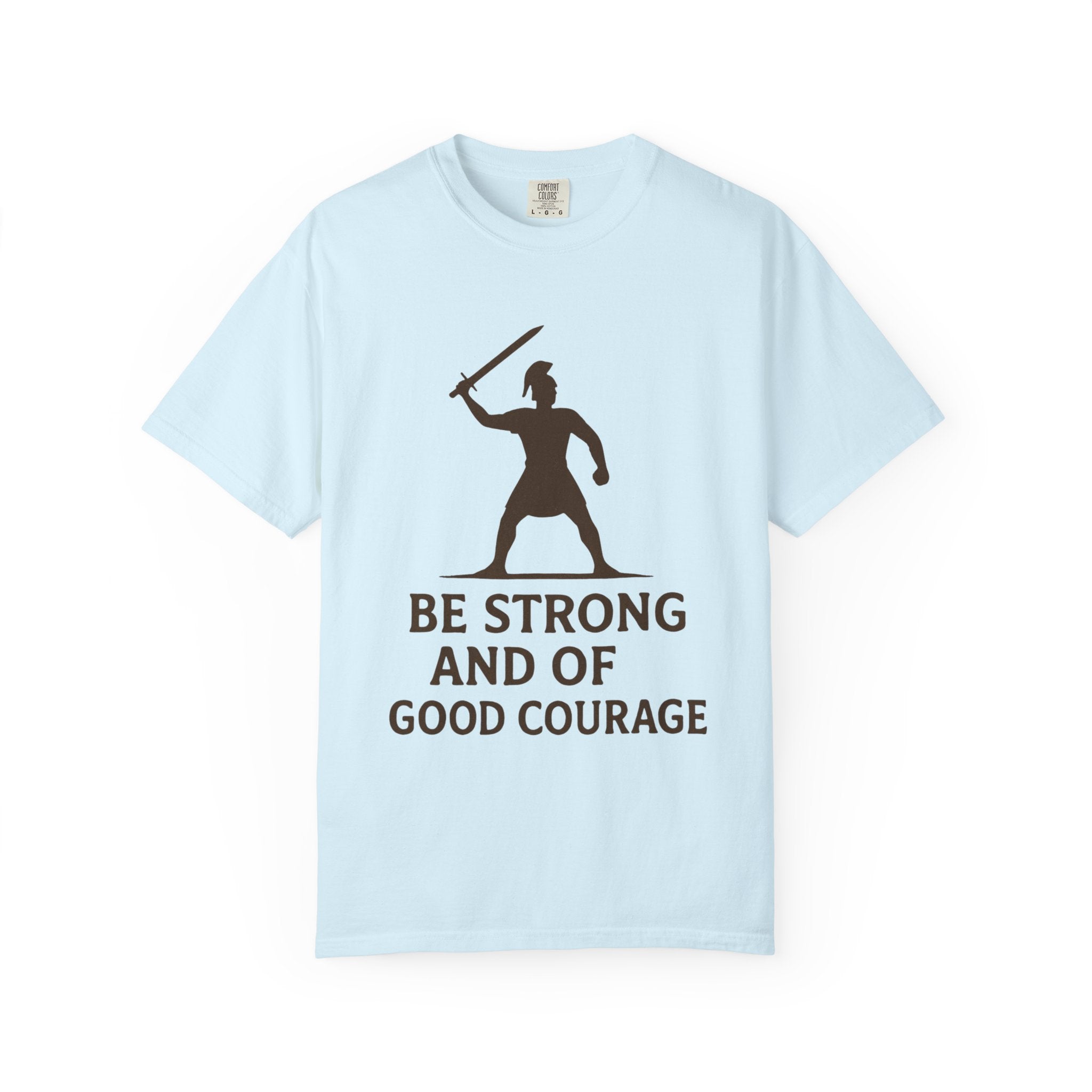 "Be Strong and of Good Courage-2" Unisex Garment-Dyed T-shirt