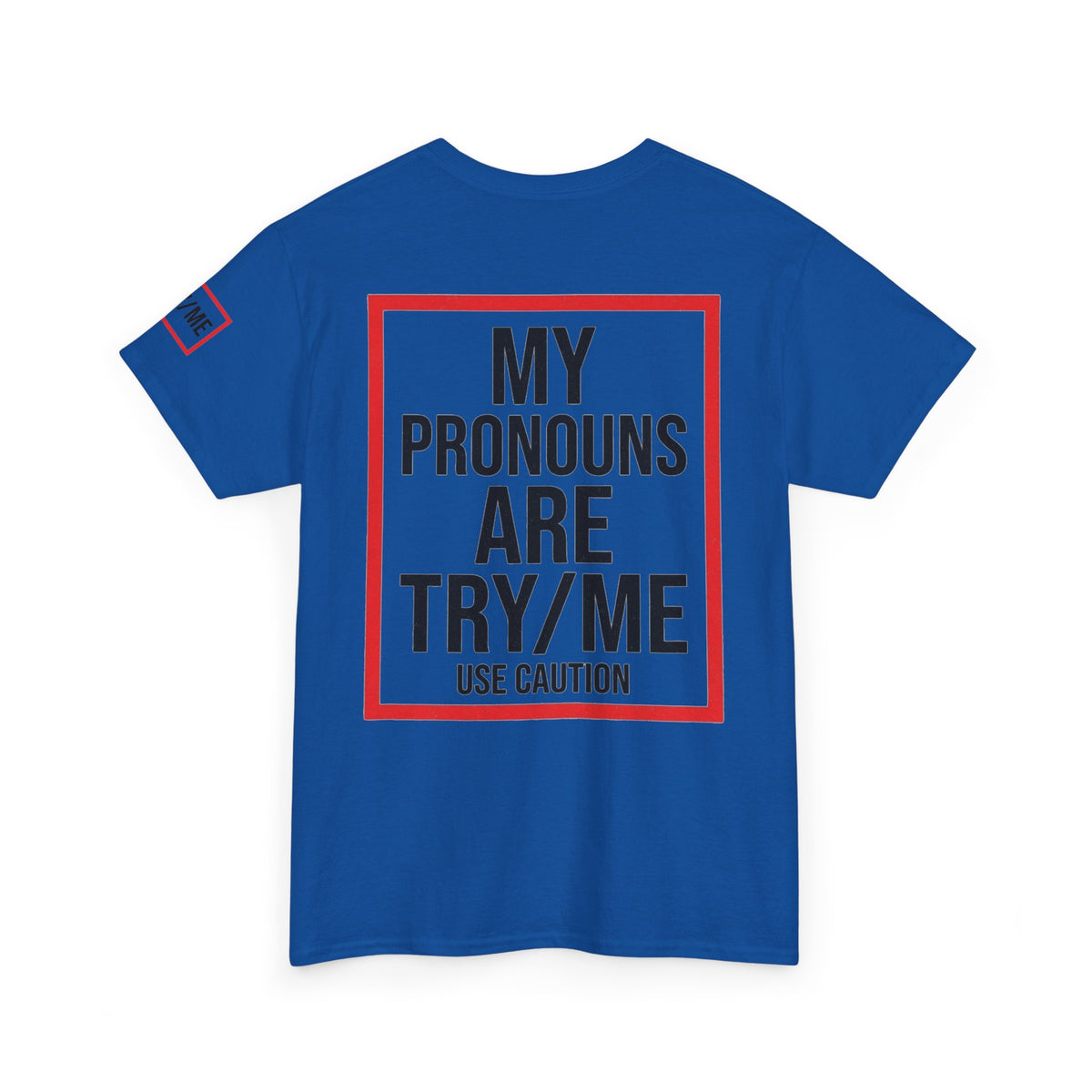 "My Pronouns are Try Me" Premium Graphic Tee