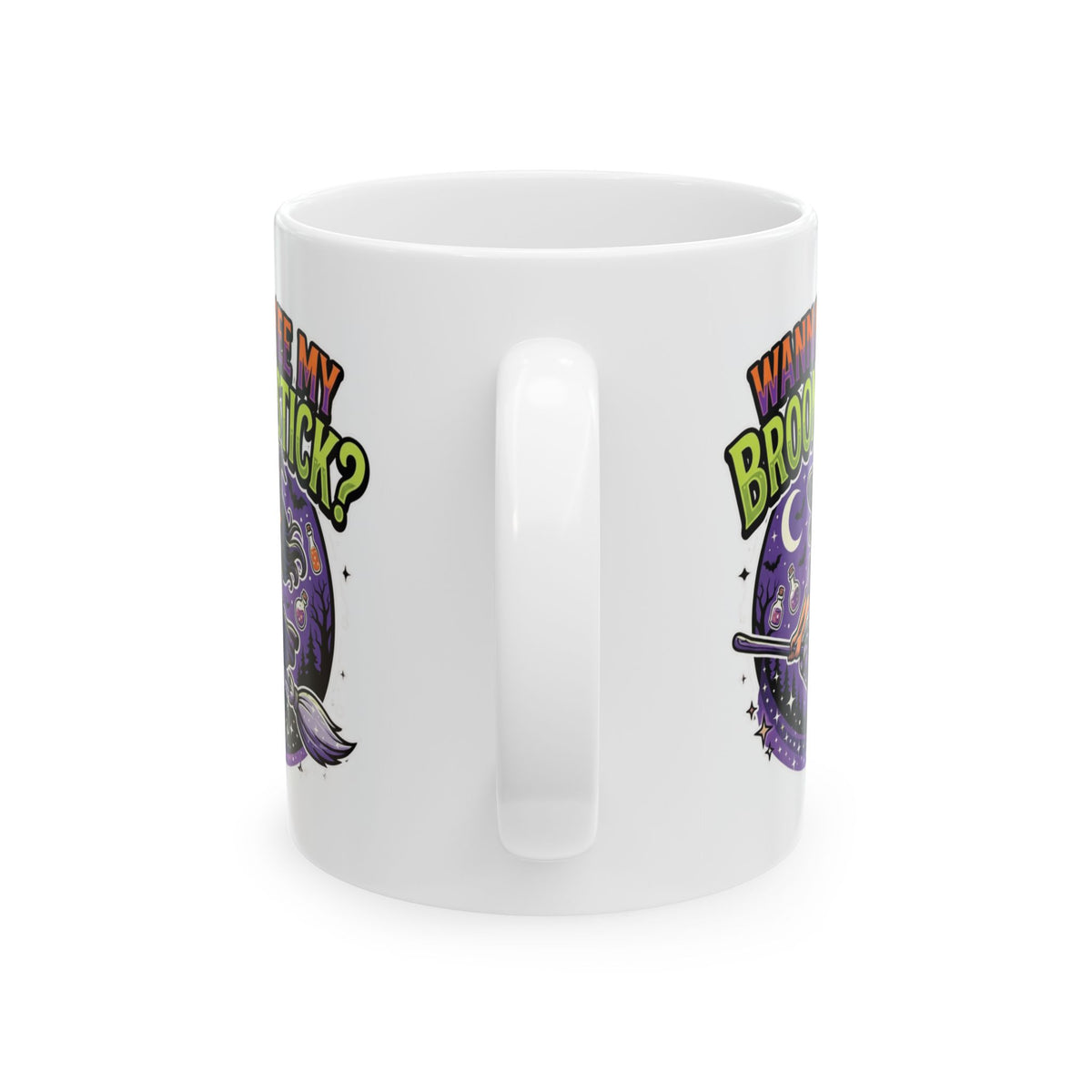 "Wanna See My Broomstick" White Ceramic Mug